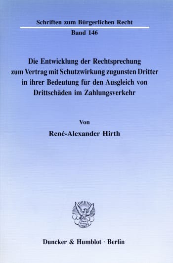 Cover: Die Entwicklung der Rechtsprechung zum Vertrag mit Schutzwirkung zugunsten Dritter in ihrer Bedeutung für den Ausgleich von Drittschäden im Zahlungsverkehr