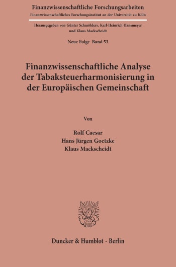 Cover: Finanzwissenschaftliche Analyse der Tabaksteuerharmonisierung in der Europäischen Gemeinschaft