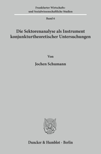 Cover: Die Sektorenanalyse als Instrument konjunkturtheoretischer Untersuchungen