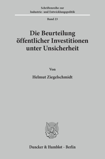 Cover: Die Beurteilung öffentlicher Investitionen unter Unsicherheit