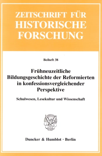 Cover: Frühneuzeitliche Bildungsgeschichte der Reformierten in konfessionsvergleichender Perspektive