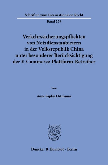 Cover: Verkehrssicherungspflichten von Netzdienstanbietern in der Volksrepublik China unter besonderer Berücksichtigung der E-Commerce-Plattform-Betreiber