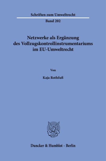 Cover: Netzwerke als Ergänzung des Vollzugskontrollinstrumentariums im EU-Umweltrecht