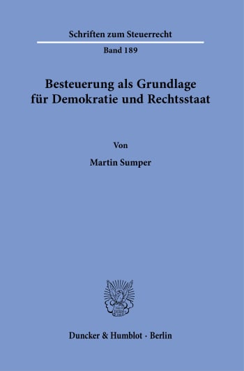 Cover: Besteuerung als Grundlage für Demokratie und Rechtsstaat