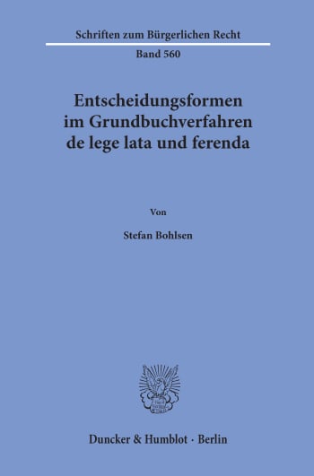 Cover: Entscheidungsformen im Grundbuchverfahren de lege lata und ferenda