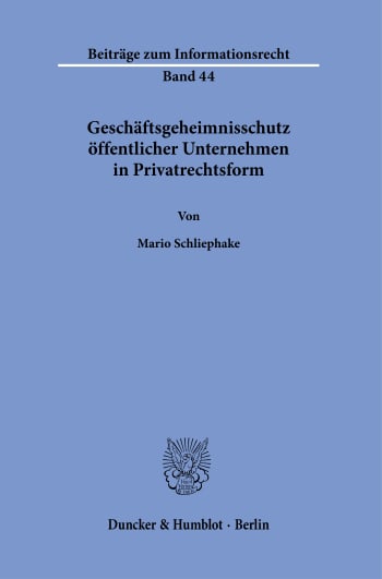 Cover: Geschäftsgeheimnisschutz öffentlicher Unternehmen in Privatrechtsform