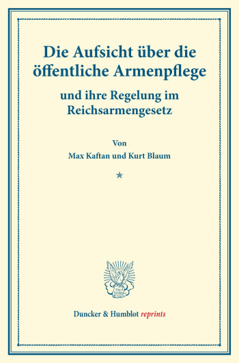 Cover: Die Aufsicht über die öffentliche Armenpflege