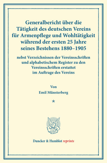 Cover: Generalbericht über die Tätigkeit des deutschen Vereins für Armenpflege und Wohltätigkeit während der ersten 25 Jahre seines Bestehens 1880–1905