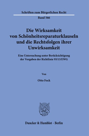 Cover: Die Wirksamkeit von Schönheitsreparaturklauseln und die Rechtsfolgen ihrer Unwirksamkeit