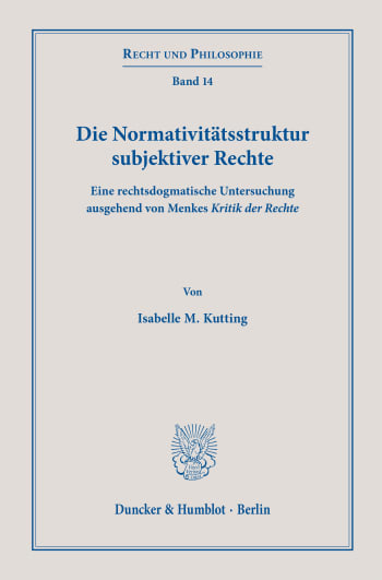 Cover: Die Normativitätsstruktur subjektiver Rechte