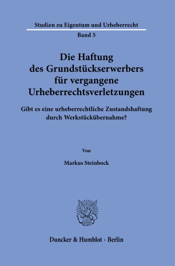 Cover: Die Haftung des Grundstückserwerbers für vergangene Urheberrechtsverletzungen