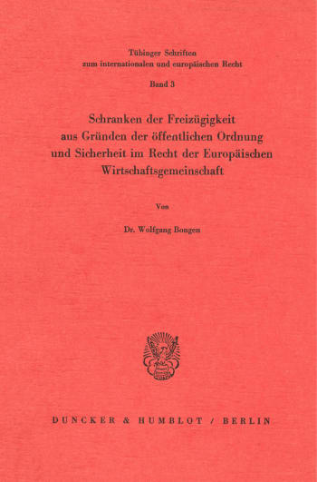 Cover: Schranken der Freizügigkeit aus Gründen der öffentlichen Ordnung und Sicherheit im Recht der Europäischen Wirtschaftsgemeinschaft