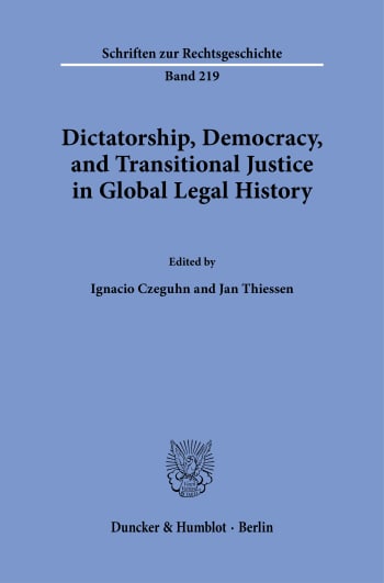 Cover: Dictatorship, Democracy, and Transitional Justice in Global Legal History