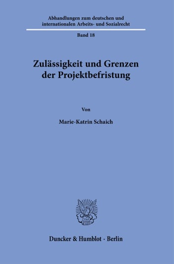 Cover: Zulässigkeit und Grenzen der Projektbefristung