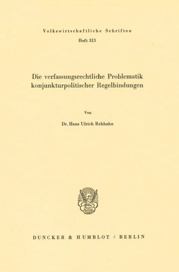 Cover: Die verfassungsrechtliche Problematik konjunkturpolitischer Regelbindungen