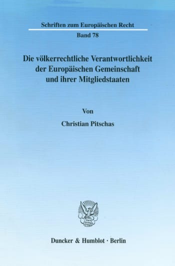 Cover: Die völkerrechtliche Verantwortlichkeit der Europäischen Gemeinschaft und ihrer Mitgliedstaaten