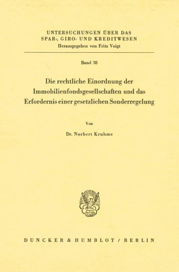 Cover: Die rechtliche Einordnung der Immobilienfondsgesellschaften und das Erfordernis einer gesetzlichen Sonderregelung