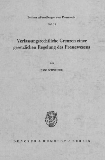 Cover: Verfassungsrechtliche Grenzen einer gesetzlichen Regelung des Pressewesens