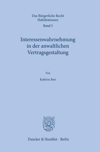 Cover: Interessenwahrnehmung in der anwaltlichen Vertragsgestaltung