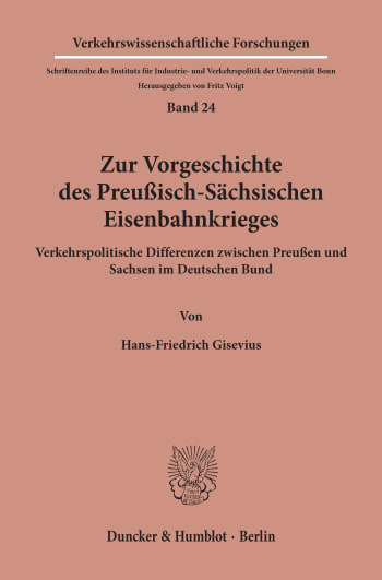 Cover: Zur Vorgeschichte des Preußisch-Sächsischen Eisenbahnkrieges