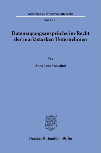 Cover: Datenzugangsansprüche im Recht der marktstarken Unternehmen