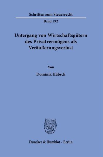 Cover: Untergang von Wirtschaftsgütern des Privatvermögens als Veräußerungsverlust