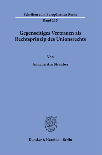 Cover: Gegenseitiges Vertrauen als Rechtsprinzip des Unionsrechts