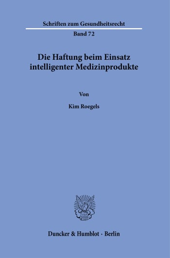 Cover: Die Haftung beim Einsatz intelligenter Medizinprodukte