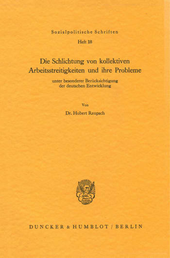 Cover: Die Schlichtung von kollektiven Arbeitsstreitigkeiten und ihre Probleme