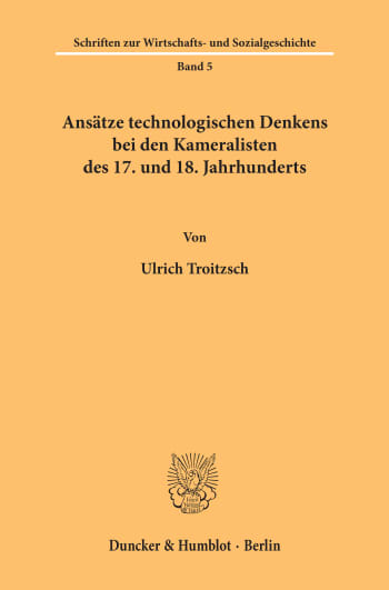 Cover: Ansätze technologischen Denkens bei den Kameralisten des 17. und 18. Jahrhunderts