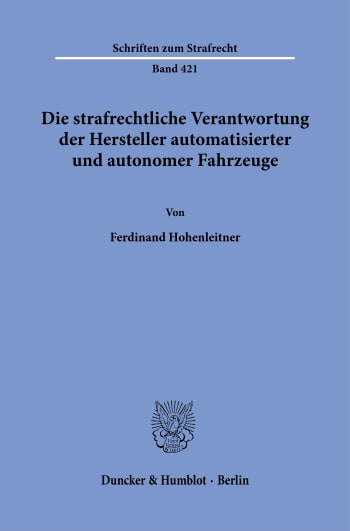 Cover: Die strafrechtliche Verantwortung der Hersteller automatisierter und autonomer Fahrzeuge