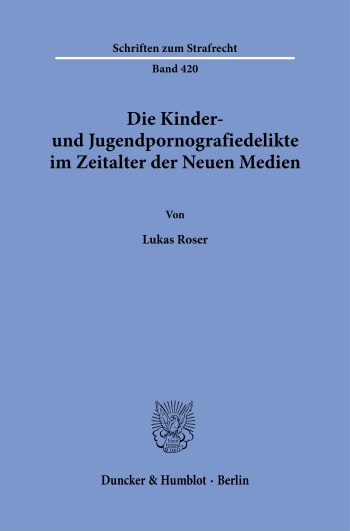 Cover: Die Kinder- und Jugendpornografiedelikte im Zeitalter der Neuen Medien