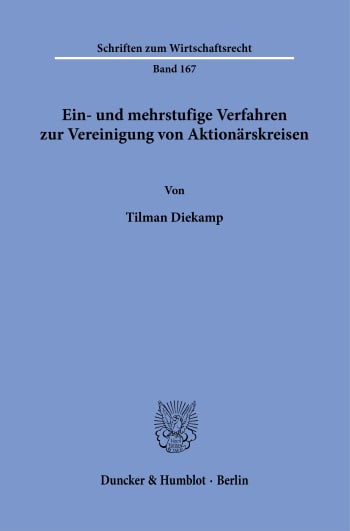 Cover: Ein- und mehrstufige Verfahren zur Vereinigung von Aktionärskreisen