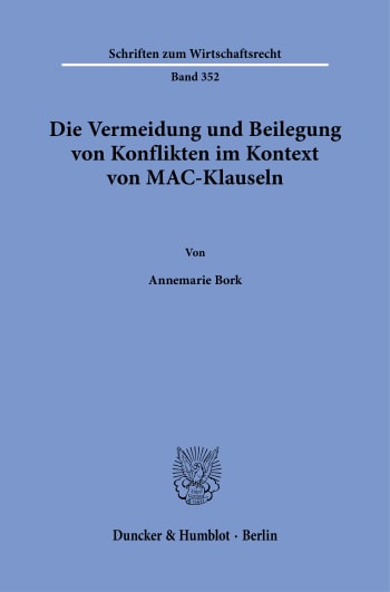 Cover: Die Vermeidung und Beilegung von Konflikten im Kontext von MAC-Klauseln