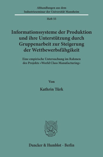 Cover: Informationssysteme der Produktion und ihre Unterstützung durch Gruppenarbeit zur Steigerung der Wettbewerbsfähgikeit