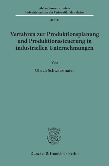 Cover: Verfahren zur Produktionsplanung und Produktionssteuerung in industriellen Unternehmungen