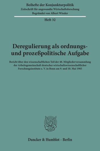 Cover: Deregulierung als ordnungs- und prozeßpolitische Aufgabe