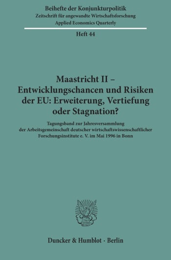 Cover: Maastricht II - Entwicklungschancen und Risiken der EU: Erweiterung, Vertiefung oder Stagnation?