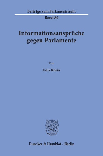 Cover: Informationsansprüche gegen Parlamente