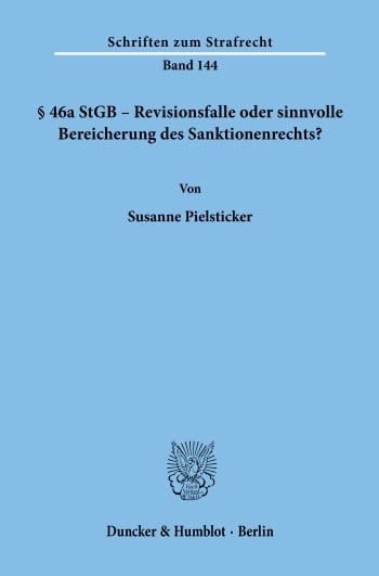 Cover: § 46a StGB – Revisionsfalle oder sinnvolle Bereicherung des Sanktionenrechts?