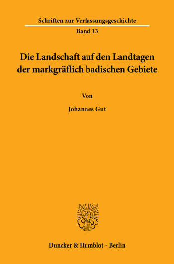 Cover: Die Landschaft auf den Landtagen der markgräflich badischen Gebiete