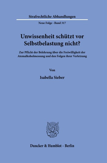 Cover: Unwissenheit schützt vor Selbstbelastung nicht?