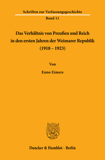 Cover: Das Verhältnis von Preußen und Reich in den ersten Jahren der Weimarer Republik (1918 - 1923)