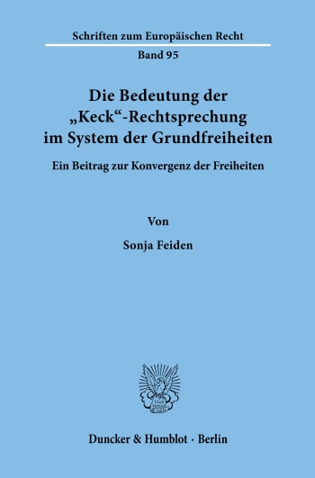 Cover: Die Bedeutung der »Keck«-Rechtsprechung im System der Grundfreiheiten