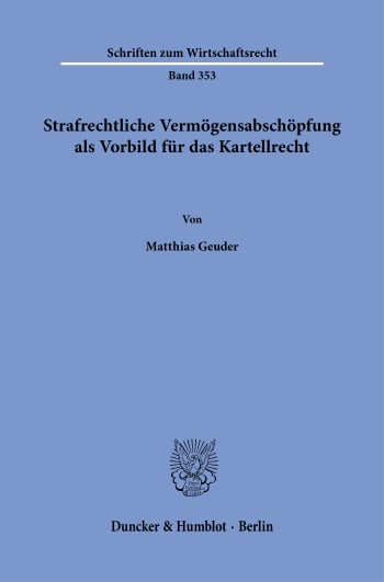 Cover: Strafrechtliche Vermögensabschöpfung als Vorbild für das Kartellrecht