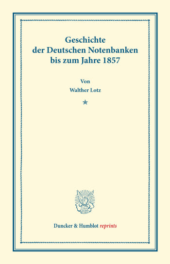 Cover: Geschichte der Deutschen Notenbanken bis zum Jahre 1857