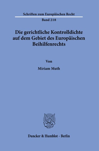 Cover: Die gerichtliche Kontrolldichte auf dem Gebiet des Europäischen Beihilfenrechts