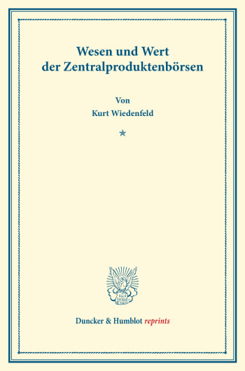 Cover: Wesen und Wert der Zentralproduktenbörsen