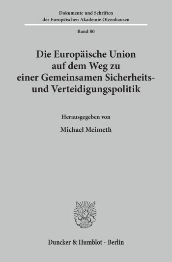 Cover: Die Europäische Union auf dem Weg zu einer Gemeinsamen Sicherheits- und Verteidigungspolitik