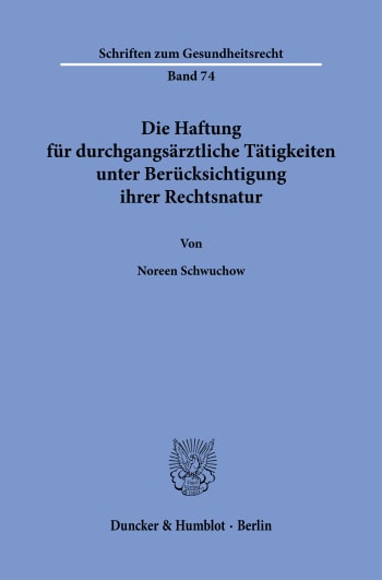 Cover: Die Haftung für durchgangsärztliche Tätigkeiten unter Berücksichtigung ihrer Rechtsnatur